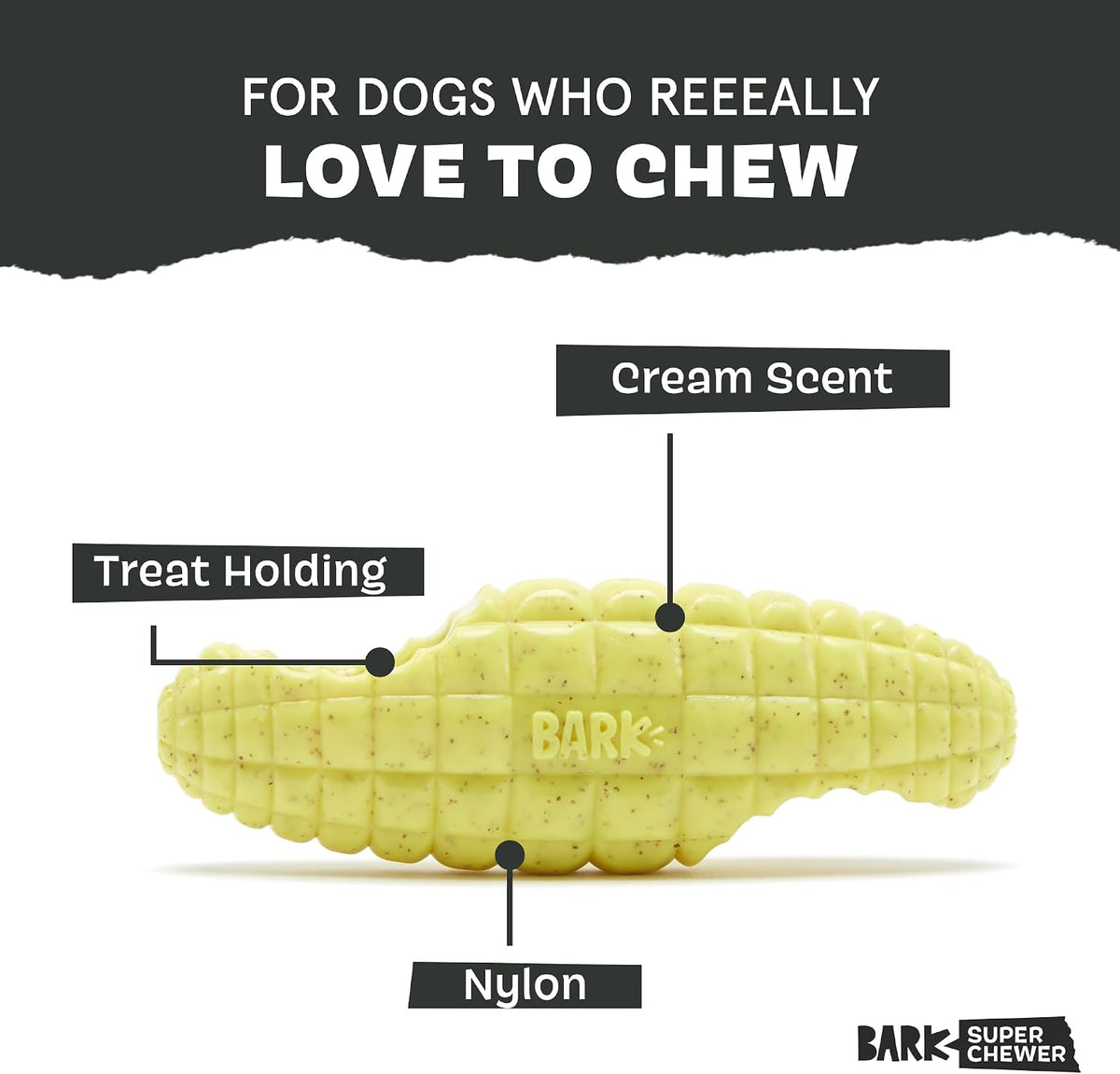 BARK Husky Corn Super Chewer Dog Toy