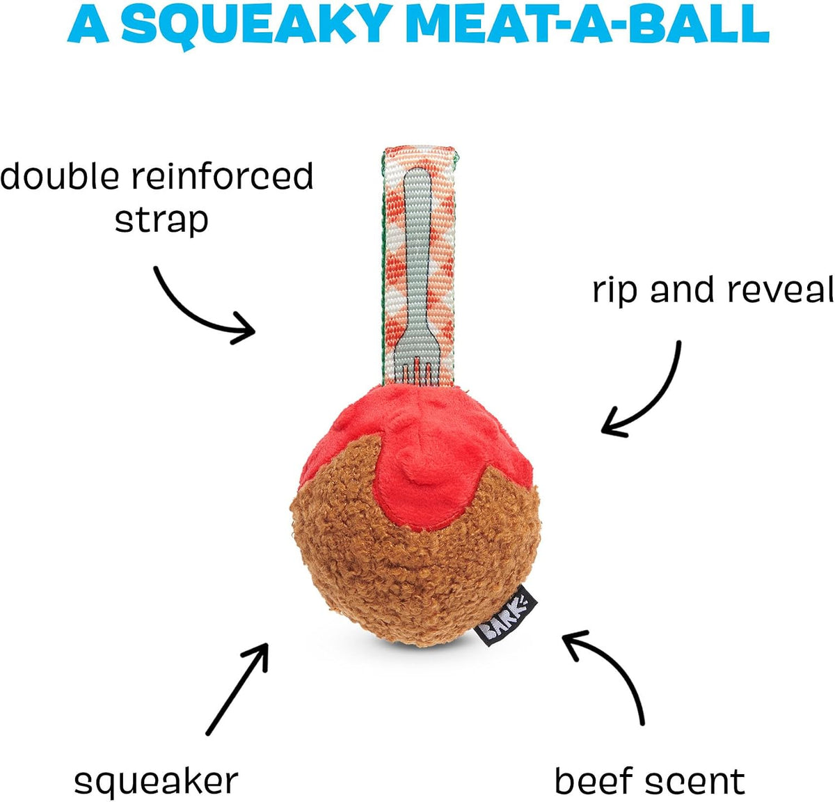 BARK Rip And Reveal Squeaky Meat-A-Ball Dog Toy